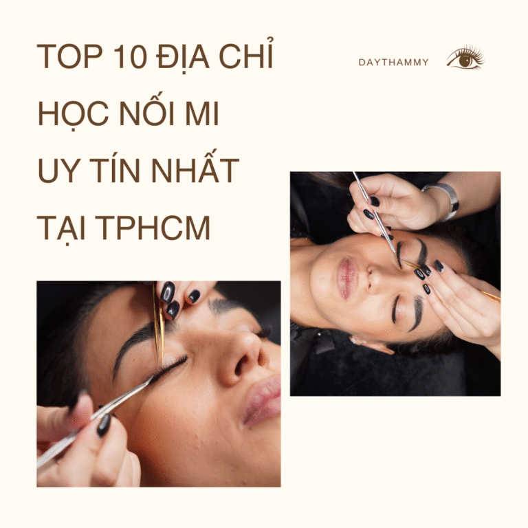 Top 10 địa chỉ học nối mi uy tín nhất tại TPHCM