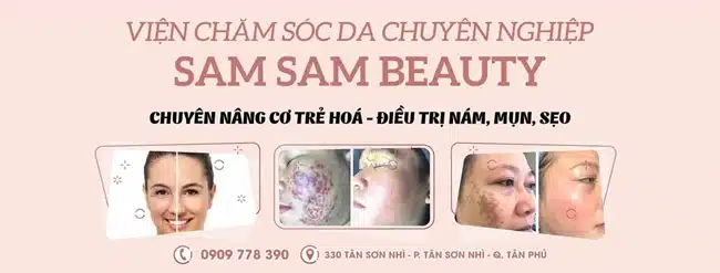 Sam Sam Beauty Tân Phú là viện chăm sóc da chuyên nghiệp chuyên nâng cơ, trẻ hóa làn da.