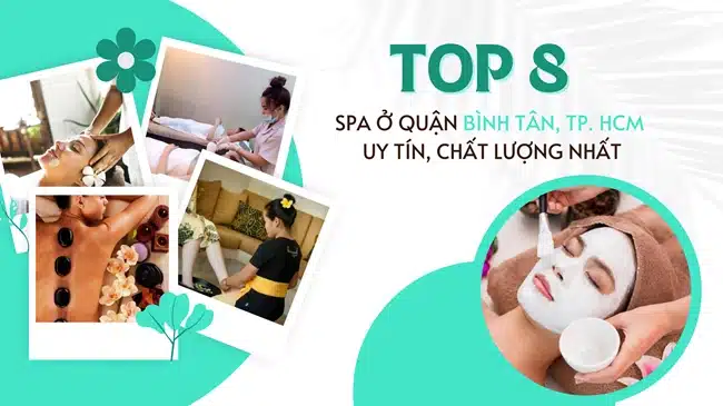 Top 8 Spa ở quận Bình Tân, TP. HCM uy tín, chất lượng nhất.