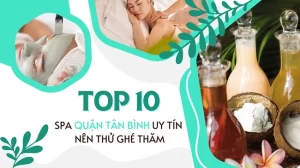 Top 10 spa quận Tân Bình uy tín nên thử ghé thăm.