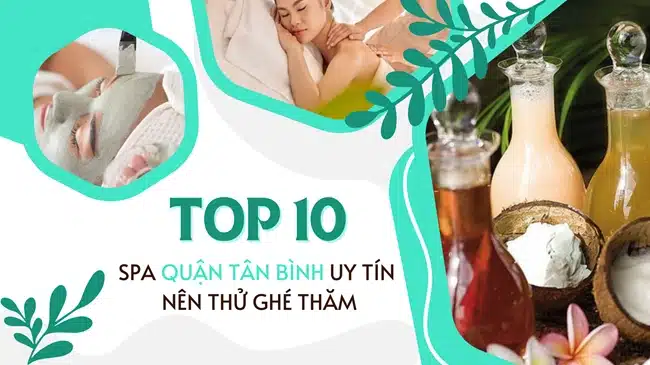 Top 10 spa quận Tân Bình uy tín nên thử ghé thăm.