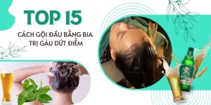 Top 15 cách gội đầu bằng bia trị gàu dứt điểm.