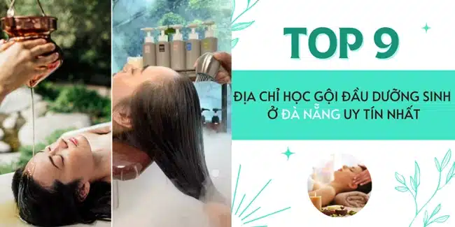 Top 9 địa chỉ học gội đầu dưỡng sinh ở Đà Nẵng uy tín nhất