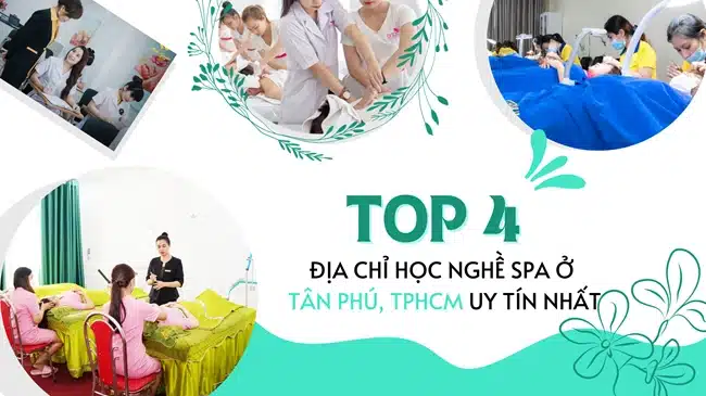 Top 4 địa chỉ học nghề spa ở quận Tân Phú, TPHCM uy tín nhất.