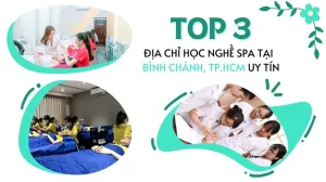 Top 3 địa chỉ học nghề spa tại huyện Bình Chánh uy tín.