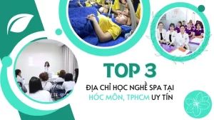 Top 3 địa chỉ học nghề spa tại huyện Hóc Môn, TPHCM uy tín.