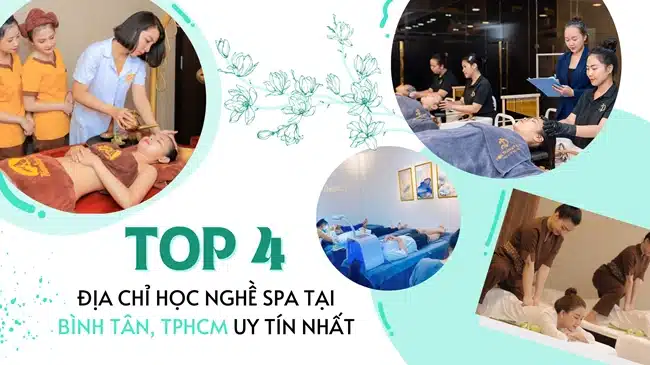 Top 4 địa chỉ học nghề spa tại quận Bình Tân, TPHCM uy tín nhất.