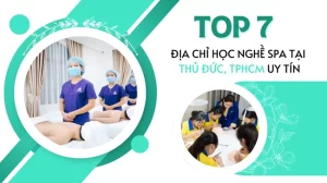 Top 7 địa chỉ học nghề spa uy tín nhất tại TP. Thủ Đức.