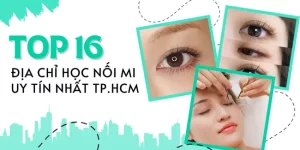 Top 16 địa chỉ học nối mi uy tín nhất tại TPHCM