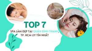 Top 7 Spa làm đẹp tại quận Bình Thạnh, TP. HCM uy tín nhất.