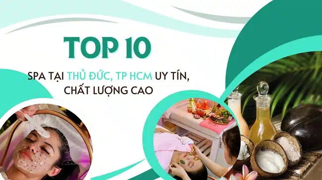 Top 10 Spa tại Thủ Đức, TP HCM uy tín, chất lượng cao.