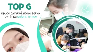 Top 6 Địa chỉ dạy nghề nối mi đẹp và uy tín tại quận 3, TP.HCM.