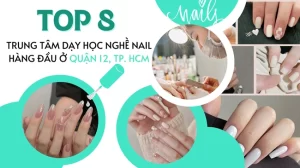 Top 8 Trung tâm dạy học nghề nail hàng đầu ở Quận 12, TP. HCM.