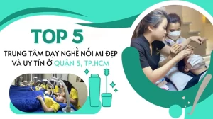 Top 5 Trung tâm dạy nghề nối mi đẹp và uy tín ở Quận 5, TP.HCM.