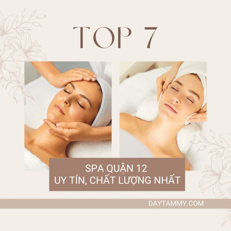 Top 7 Spa ở Quận 12, TPHCM dịch vụ tốt, uy tín nhất