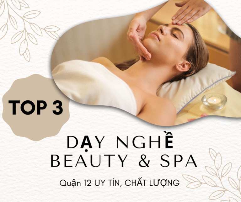 Top 3 địa chỉ học nghề spa tại Quận 12 uy tín nhất