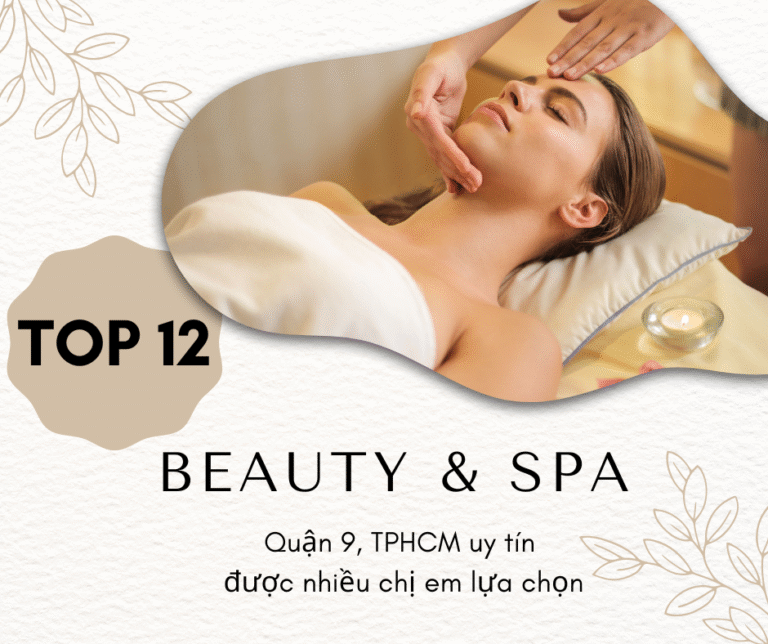 Top 12 Spa tại Quận 9, TPHCM uy tín được nhiều chị em lựa chọn