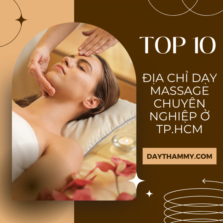 Top 10 địa chỉ dạy học nghề Massage chuyên nghiệp ở TP.HCM