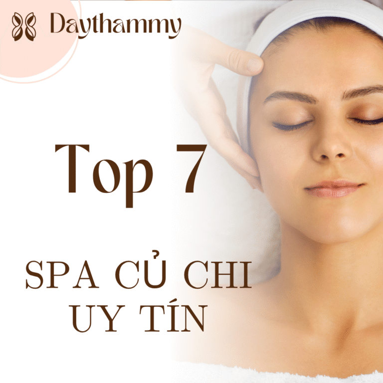 Top 7 Spa làm đẹp ở Củ Chi, TP. HCM uy tín và chất lượng nhất