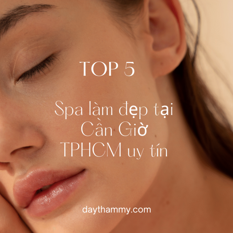 Top 5 Spa ở huyện Cần Giờ TPHCM uy tín, chất lượng