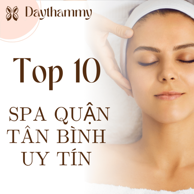 Top 10 spa quận Tân Bình uy tín nên thử ghé thăm
