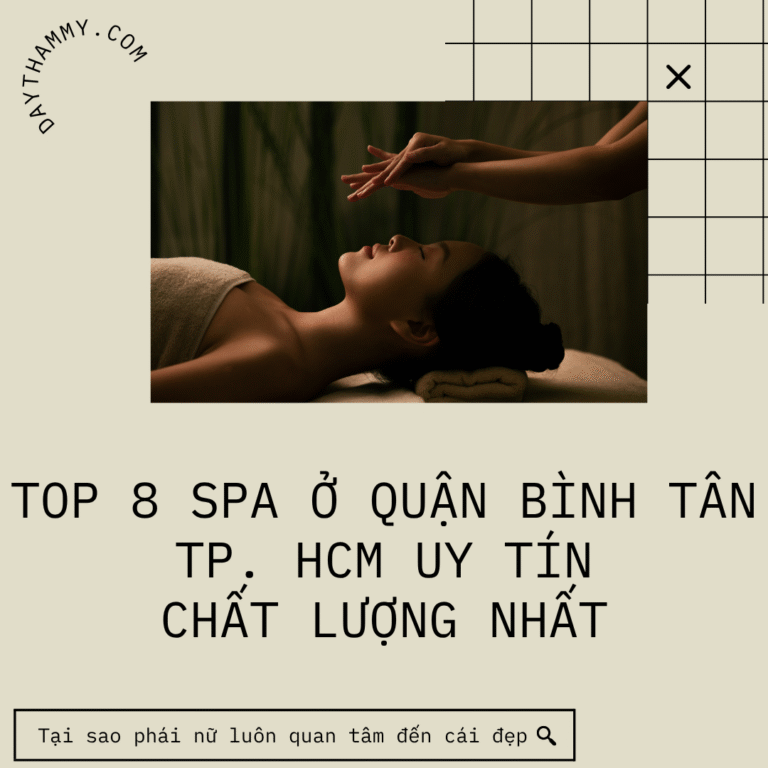 Top 8 Spa ở quận Bình Tân, TP. HCM uy tín, chất lượng nhất