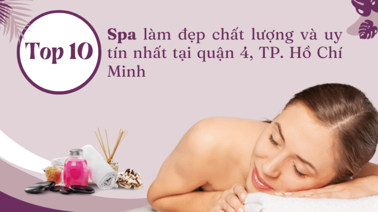 Top 10 Spa chăm sóc da tốt và uy tín tại Quận 4, TP.HCM