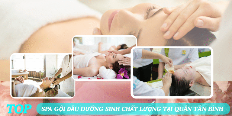 Top 5 Spa Gội Đầu Dưỡng Sinh Tốt Nhất Quận Tân Bình
