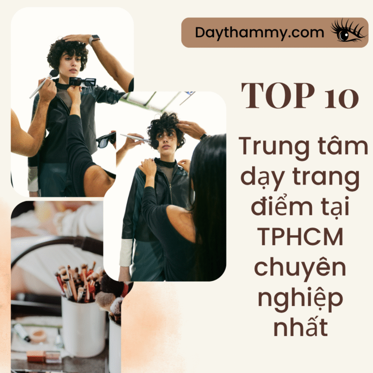 Top 10 trung tâm dạy trang điểm tại TPHCM chuyên nghiệp nhất
